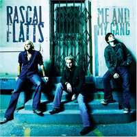 Rascal Flatts : Me And My Gang